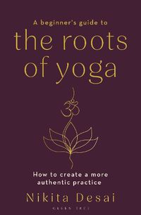 Cover image for A Beginner's Guide to the Roots of Yoga