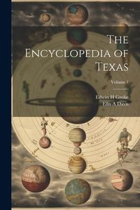 Cover image for The Encyclopedia of Texas; Volume 1