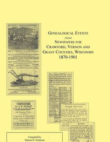 Cover image for Genealogical Events from Newspapers for Crawford, Vernon and Grant Counties, Wisconsin, 1870-1901