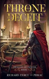 Cover image for Throne of Deceit: Dragons of Isentol Book 1