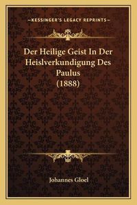 Cover image for Der Heilige Geist in Der Heislverkundigung Des Paulus (1888)