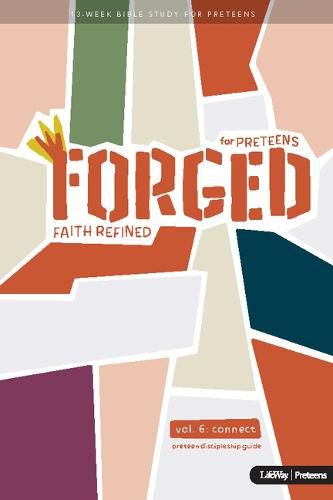 Cover image for Forged: Faith Refined, Volume 6 Preteen Discipleship Guide: For Preteens