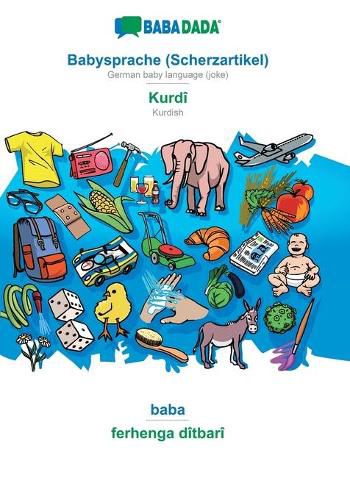 Cover image for BABADADA, Babysprache (Scherzartikel) - Kurdi, baba - ferhenga ditbari: German baby language (joke) - Kurdish, visual dictionary