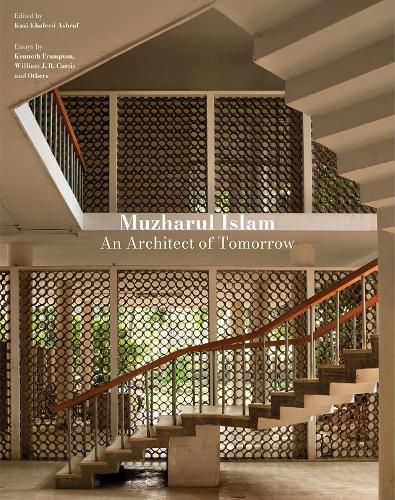 Muzharul Islam, An Architect of Tomorrow