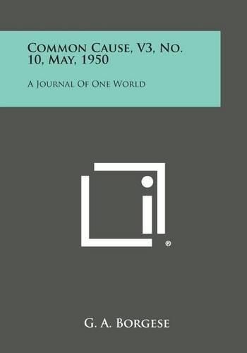 Cover image for Common Cause, V3, No. 10, May, 1950: A Journal of One World