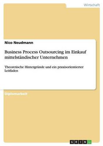 Cover image for Business Process Outsourcing im Einkauf mittelstandischer Unternehmen: Theoretische Hintergrunde und ein praxisorientierter Leitfaden