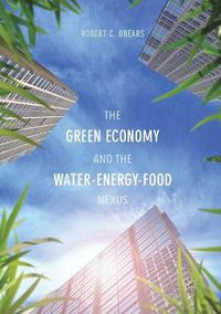 Cover image for The Green Economy and the Water-Energy-Food Nexus