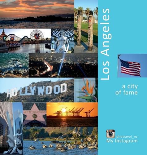 Cover image for Los Angeles: A City of Fame: A Photo Travel Experience