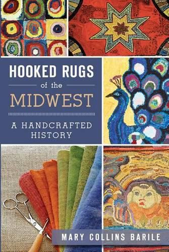 Cover image for Hooked Rugs of the Midwest: A Handcrafted History