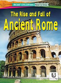 Cover image for The Rise and Fall of Ancient Rome