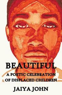 Cover image for Beautiful: A Poetic Celebration of Displaced Children