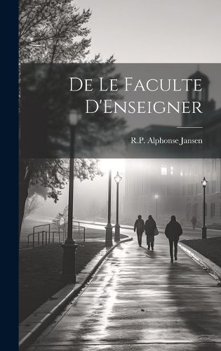Cover image for De Le Faculte D'Enseigner