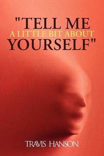 Cover image for Tell Me a Little Bit about Yourself