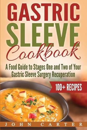 Cover image for Gastric Sleeve Cookbook: A Food Guide to Stages One and Two of Your Gastric Sleeve Surgery Recuperation