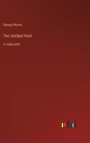 Cover image for The Untilled Field