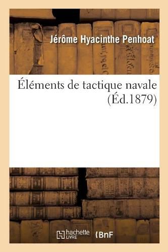 Cover image for Elements de Tactique Navale