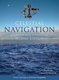 Cover image for Celestial Navigation: A Complete Home Study Course, Second Edition, Hardcover