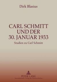 Cover image for Carl Schmitt Und Der 30. Januar 1933: Studien Zu Carl Schmitt