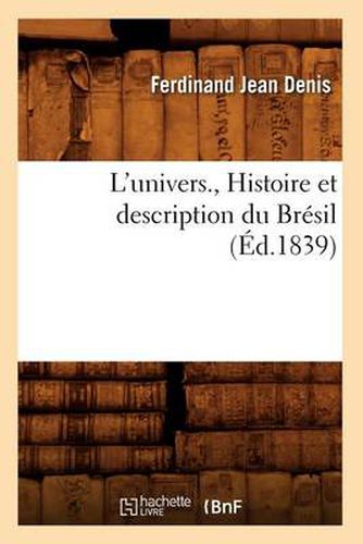 L'Univers., Histoire Et Description Du Bresil (Ed.1839)