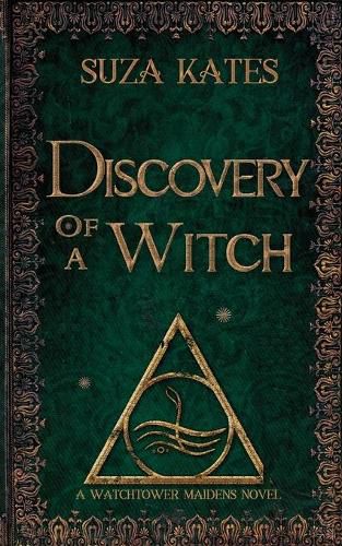 Discovery of a Witch: A Watchtower Maidens Novel