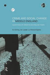 Cover image for Crime and Social Change in Middle England: Questions of Order in an English Town
