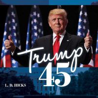 Cover image for Trump 45: America's Greatest President