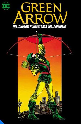 Cover image for Green Arrow: The Longbow Hunters Saga Omnibus Vol. 2