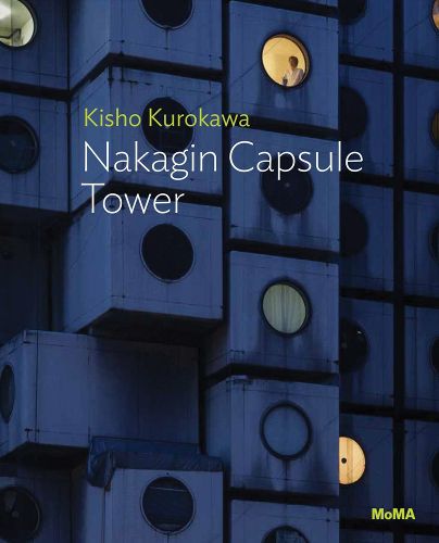 Cover image for Kisho Kurokawa: Nakagin Capsule Tower