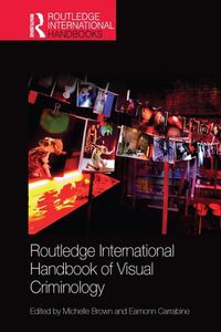 Cover image for Routledge International Handbook of Visual Criminology