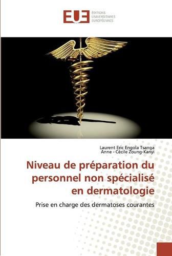 Niveau de preparation du personnel non specialise en dermatologie