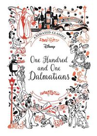 Cover image for One Hundred and One Dalmatians (Disney Animated Classics): A deluxe gift book of the classic film - collect them all!