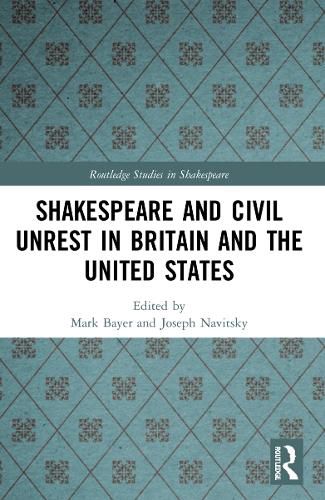 Shakespeare and Civil Unrest in Britain and the United States