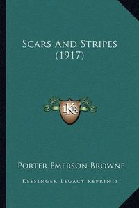 Cover image for Scars and Stripes (1917) Scars and Stripes (1917)