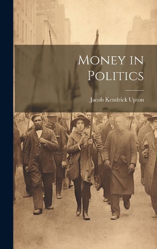 Cover image for Money in Politics