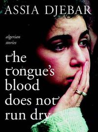 Cover image for The Tongue's Blood Does Not Run Dry: Stories