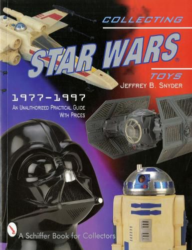 Cover image for Collecting  Star Wars  Toys 1977-1997: Unauthorised Practical Guide