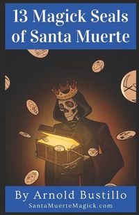 Cover image for 13 Magick Seals of Santa Muerte