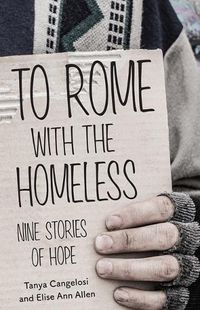 Cover image for To Rome with the Homeless: Nine Stories of Hope