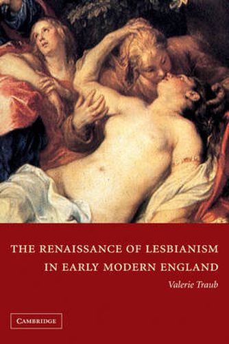 Cover image for The Renaissance of Lesbianism in Early Modern England