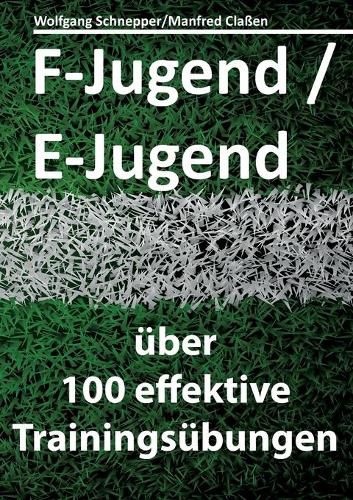 Cover image for F-Jugend / E-Jugend: uber 100 effektive Trainingsubungen