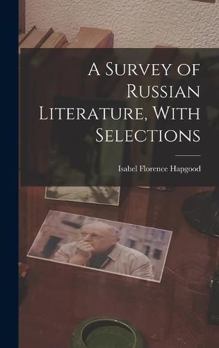 A Survey of Russian Literature, With Selections