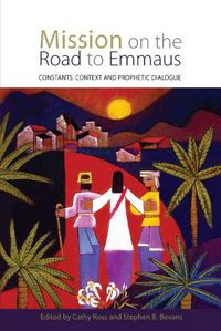 Cover image for Mission on the Road to Emmaus: Constants, Context, and Prophetic Dialogue