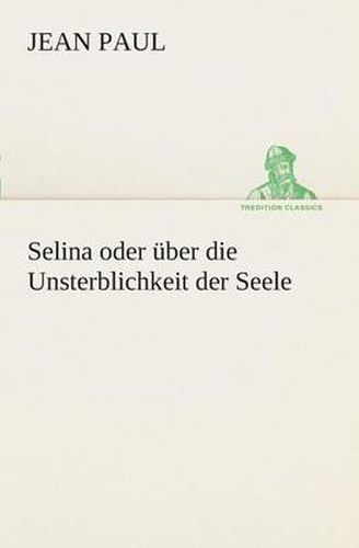 Cover image for Selina oder uber die Unsterblichkeit der Seele