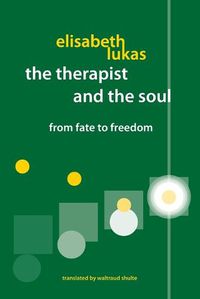 Cover image for The Therapist and the Soul: From Fate to Freedom