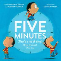 Cover image for Five Minutes: (That's a Lot of Time) (No, It's Not) (Yes, It Is)