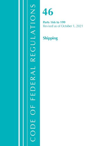 Code of Federal Regulations, Title 46 Shipping 166-199, Revised as of October 1, 2021