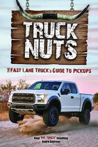 Cover image for Truck Nuts: The Fast Lane Truck's Guide to Pickups (Guide to Pickup Trucks, All About Chevy Trucks, Modified Diesel Trucks)