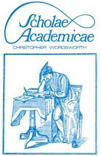 Cover image for Scholae Academicae: Some Account of the Studies at the English Universities in the 18th Century