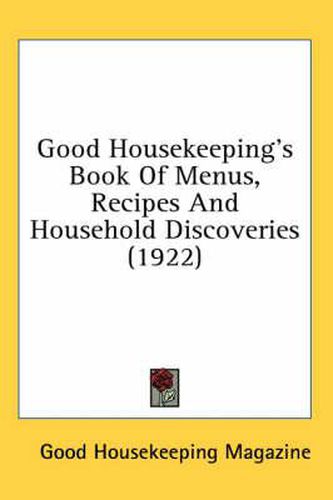 Cover image for Good Housekeeping's Book of Menus, Recipes and Household Discoveries (1922)