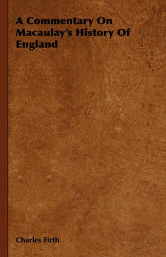 Cover image for A Commentary On Macaulay's History Of England